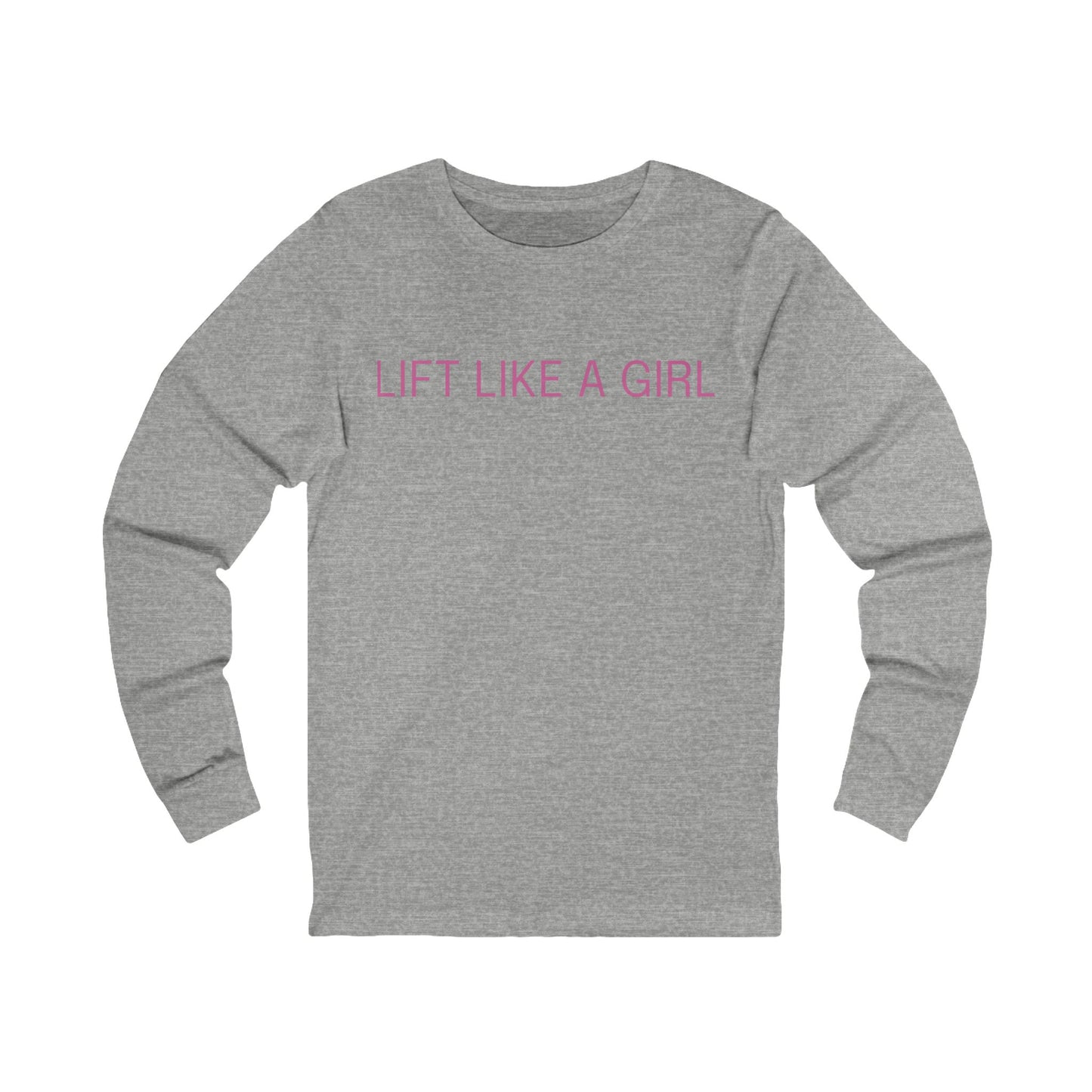 Lift Like a Girl Long Sleeve Tee