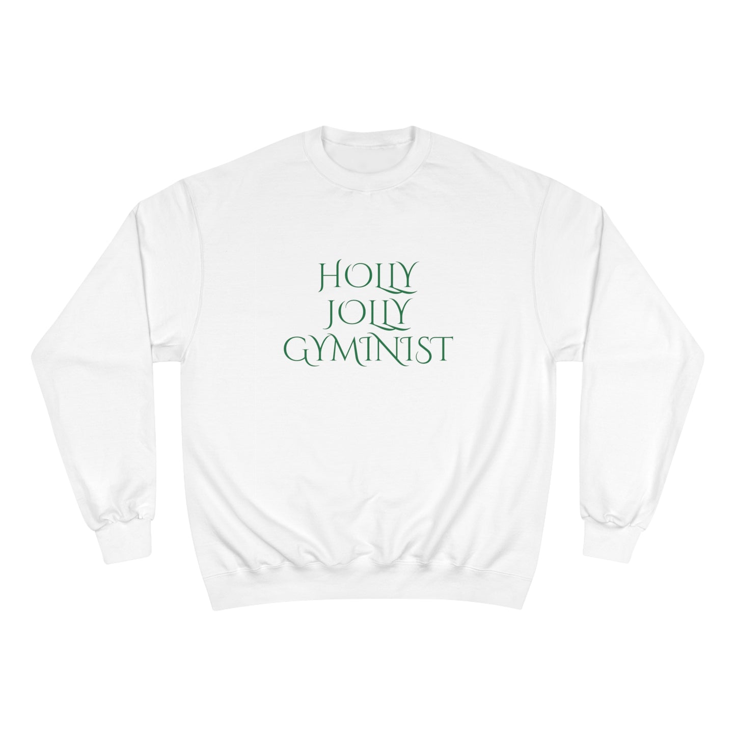 Holly Jolly Gyminist Champion Sweatshirt